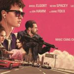 “Baby Driver” – phim “đua xe-nhạc kịch” khiến khán giả thót tim