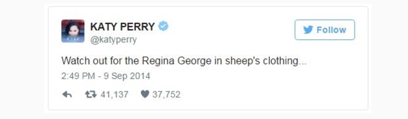Nhận thấy Taylor đang bôi bác mình, Katy đanh đá đáp trả: “Hãy cẩn trọng với Regina George (nhân vật phản diện trong phim“Mean Girls”) đội lốt cừu” 