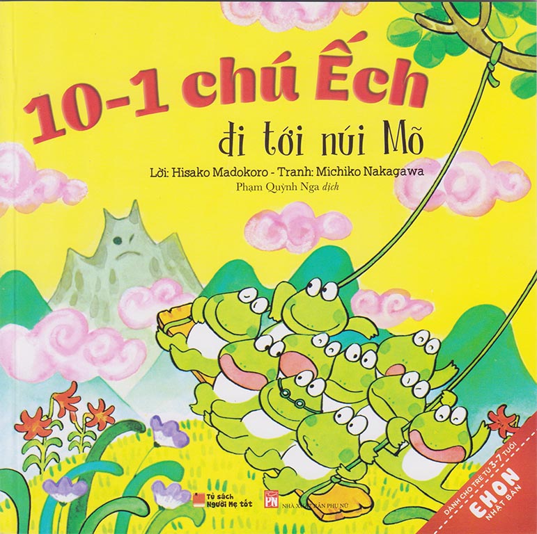 Truyện Ehon Nhật Bản - 10-1 Chú Ếch Đi Tới Núi Mõ (3-7 tuổi)