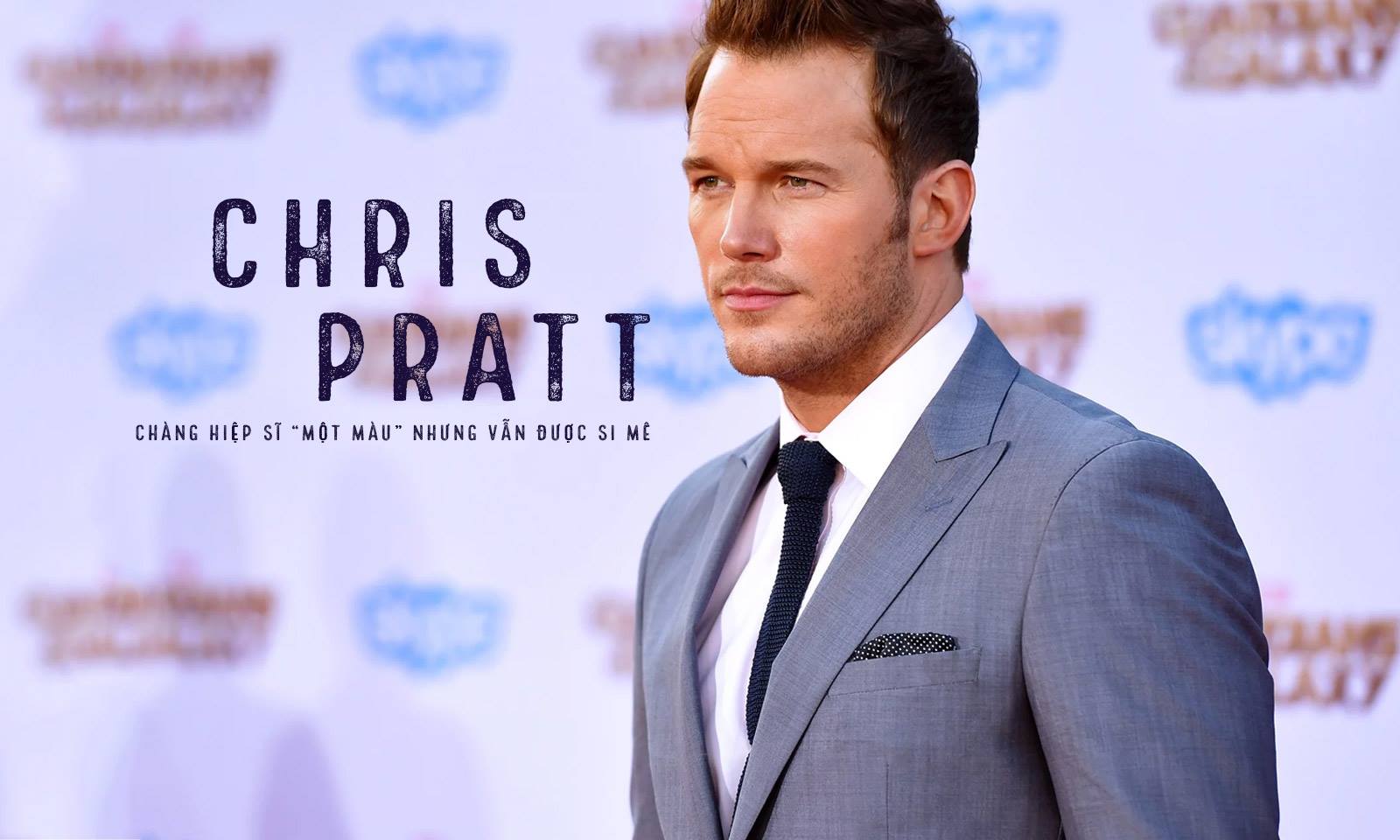 Chris Pratt – Chàng hiệp sĩ “một màu” nhưng vẫn được si mê