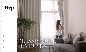 {Đẹp Feature} “Less Is More”: MỘT NGÀY NHẸ TÊNH CÙNG DY DUYÊN