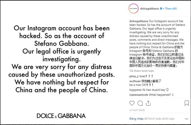 Dù các video đã được đăng tải từ ngày 17/11 nhưng đến hôm nay, Dolce & Gabbana mới đăng tải thông tin rằng tài khoản chính thức của thương hiệu bị hack.