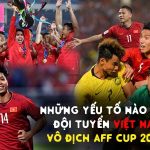 ‘Giải mã’ những yếu tố giúp Việt Nam vô địch AFF Suzuki Cup 2018