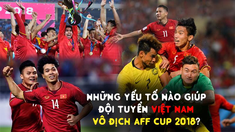 ‘Giải mã’ những yếu tố giúp Việt Nam vô địch AFF Suzuki Cup 2018