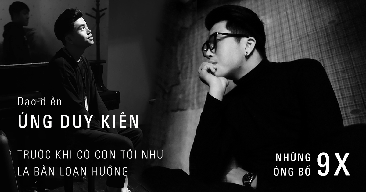 Đạo diễn Ứng Duy Kiên: 