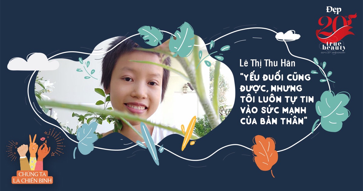 Lê Thị Thu Hân: “Yếu đuối cũng được, nhưng tôi luôn tự tin vào sức mạnh của bản thân”