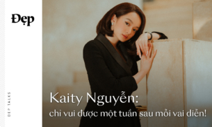 ĐẸP TALK | 10 facts about Kaity Nguyễn: muốn hẹn hò với Tom Holland và thích làm “em bé”?!?