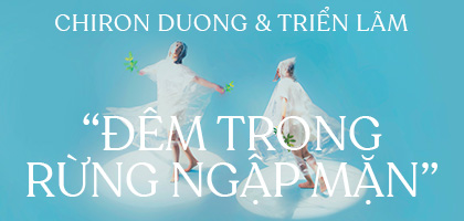 Chiron Duong & triển lãm “Đêm trong rừng ngập mặn”