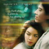 Lý Nhã Kỳ sánh đôi bên Han Jae Suk trong phim điện ảnh “Kẻ Thứ Ba” được “hồi sinh” với 33 tỷ
