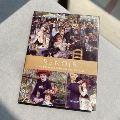 Khai phá vẻ đẹp rực rỡ của cuộc sống với “Renoir: Cuộc đời và tác phẩm qua 500 hình ảnh”