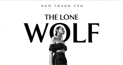 “Con sói cô độc” Ngô Thanh Vân