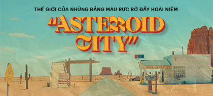 “Asteroid City”: Thế giới của những bảng màu rực rỡ đầy hoài niệm
