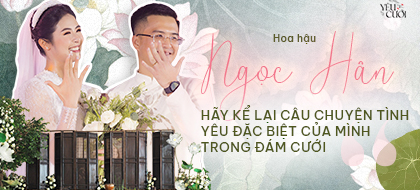 Hoa hậu Ngọc Hân: “Hãy kể lại câu chuyện tình yêu đặc biệt của mình trong đám cưới”