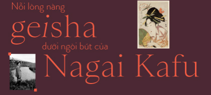 Nỗi lòng nàng geisha dưới ngòi bút của Nagai Kafu