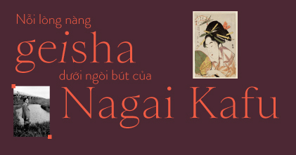 Nỗi lòng nàng geisha dưới ngòi bút của Nagai Kafu