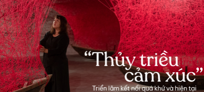 “Thủy triều cảm xúc” – Triển lãm kết nối quá khứ và hiện tại