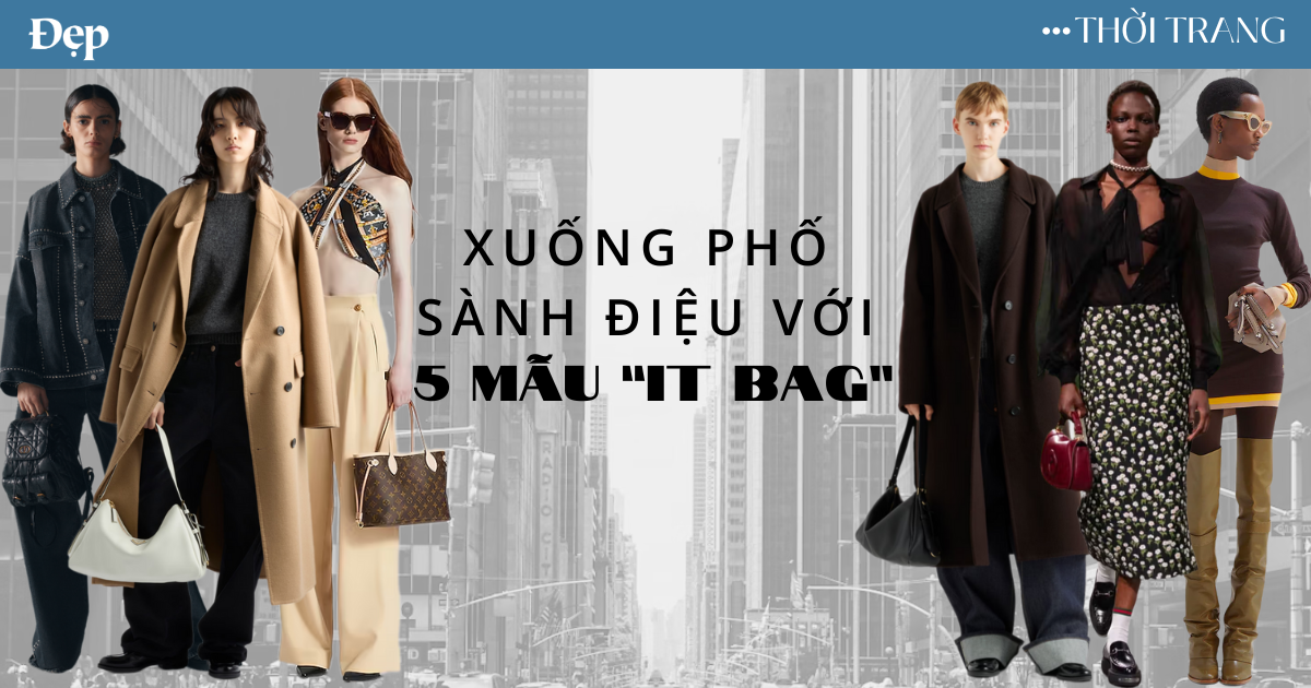 “F5” phong cách xuống phố mùa thu đông 2024 với 5 mẫu It bag sành điệu