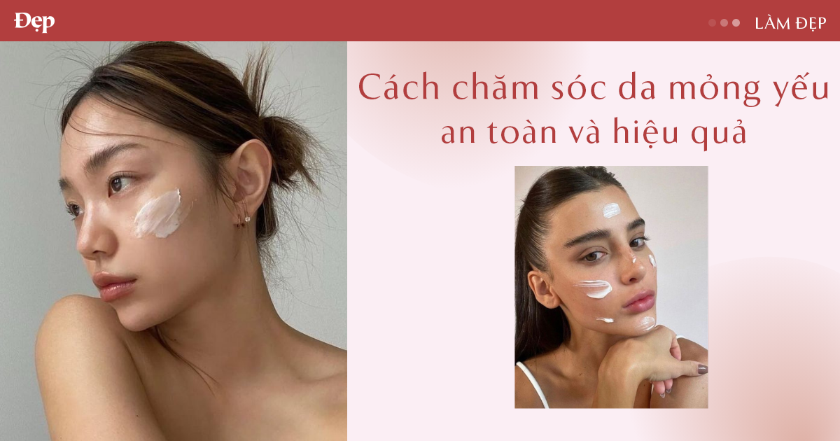 cach-cham-soc-da-mong-yeu-an-toan-hieu-qua